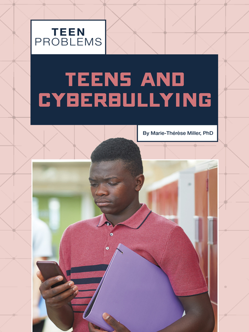 Title details for Teens and Cyberbullying by Marie-Thérèse Miller, PhD - Available